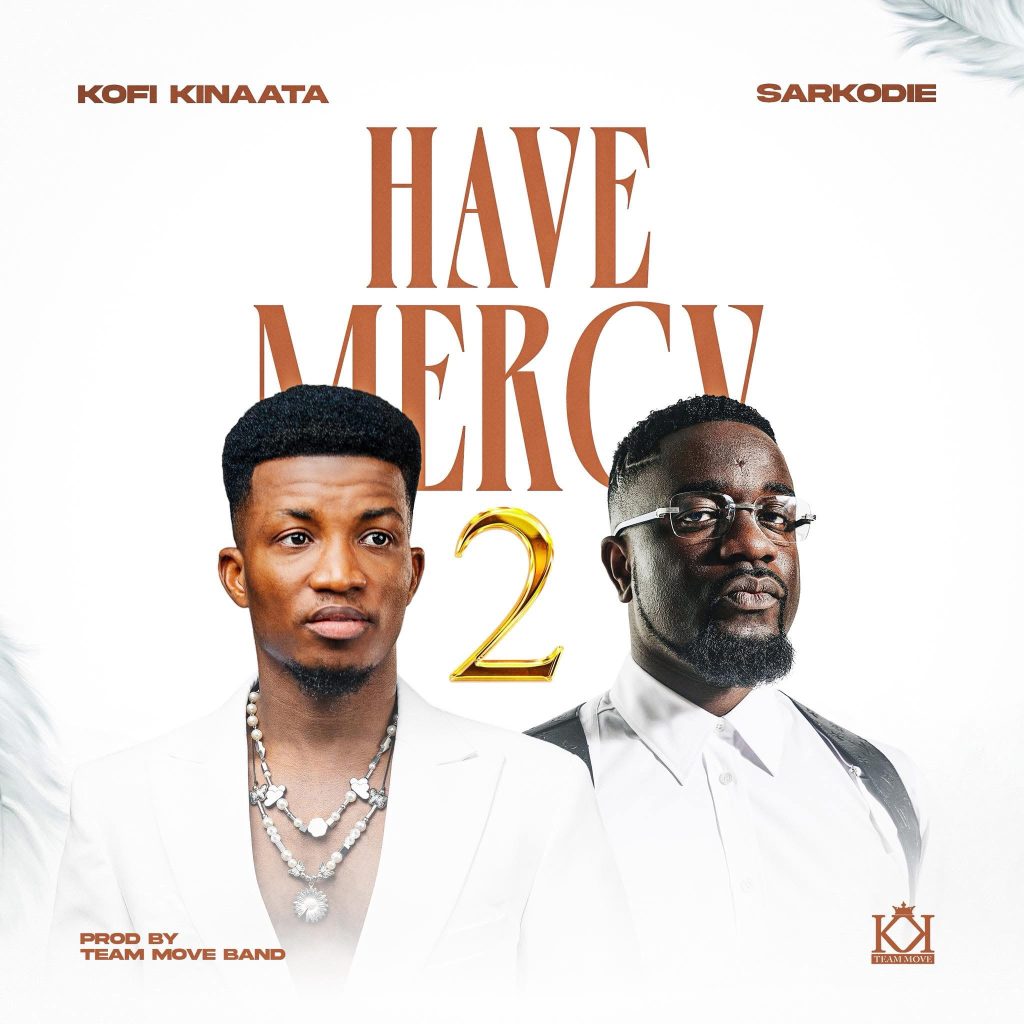 Kofi Kinaata – Have Mercy 2 Ft. Sarkodie